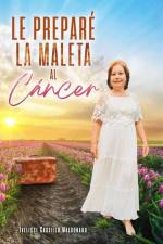 Le preparé la maleta al Cáncer af Ivelisse Castillo-Maldonado