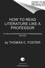 How to Read Literature Like a Professor [Third Edition] af Thomas C Foster