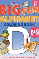My Big Fun Alphabet Coloring Book Big Letters: For Toddlers & Preschoolers Ages 2-4 af Xander Rem