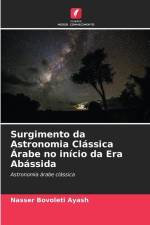 Surgimento da Astronomia Clássica Árabe no início da Era Abássida af Nasser Bovoleti Ayash