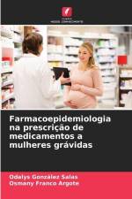 Farmacoepidemiologia na prescrição de medicamentos a mulheres grávidas af Odalys González Salas