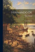 Hernando De Soto af Walter Malone