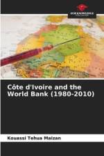 Côte d'Ivoire and the World Bank (1980-2010) af Kouassi Tehua Maizan