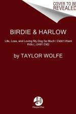 Birdie & Harlow af Taylor Wolfe