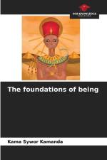 The foundations of being af Kama Sywor Kamanda