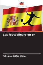 Les footballeurs en or af Feliciano Robles Blanco