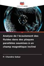 Analyse de l'écoulement des fluides dans des plaques parallèles soumises à un champ magnétique incliné af P. Chandra Sekar