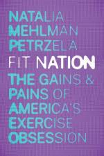 Fit Nation af Natalia Mehlman Petrzela