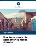 Eine Reise durch die lateinamerikanische Literatur af Tugba Sevin