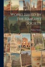 Works Issued by the Hakluyt Society af Hakluyt Society