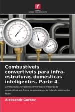 Combustíveis convertíveis para infra-estruturas domésticas inteligentes. Parte 4 af Aleksandr Gorbov