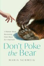 Don't Poke the Bear af Maria Schmeig
