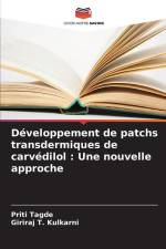 Développement de patchs transdermiques de carvédilol : Une nouvelle approche af Priti Tagde