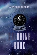 A Witchy Nitchy Coloring Book af Kailyn Bail