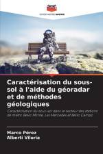 Caractérisation du sous-sol à l'aide du géoradar et de méthodes géologiques af Marco Pérez