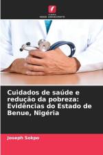 Cuidados de saúde e redução da pobreza: Evidências do Estado de Benue, Nigéria af Joseph Sokpo