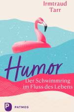 Humor - der Schwimmring im Fluss des Lebens af Irmtraud Tarr