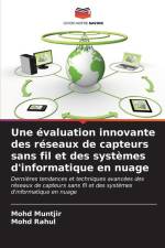 Une évaluation innovante des réseaux de capteurs sans fil et des systèmes d'informatique en nuage af Mohd Muntjir