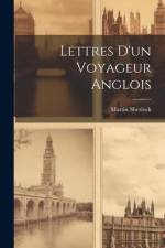 Lettres D'un Voyageur Anglois af Martin Sherlock