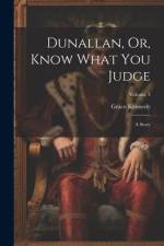 Dunallan, Or, Know What You Judge: A Story; Volume 3 af Grace Kennedy