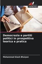 Democrazia e partiti politici in prospettiva teorica e pratica af Mohammad Giash Bhuiyan