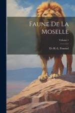 Faune De La Moselle; Volume 1 af D. -H -L Fournel