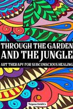 Through The Garden And The Jungle af Tetyana Onishco