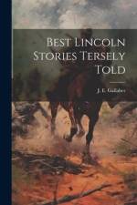Best Lincoln Stories Tersely Told af J. E. Gallaher
