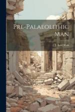 Pre-palaeolithic Man af J. Reid Moir