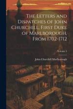 The Letters and Dispatches of John Churchill, First Duke of Marlborough, from 1702-1712; Volume 4 af John Churchill Marlborough