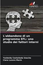 L'abbandono di un programma EFL: uno studio dei fattori interni af Yasbeidy Castañeda Useche