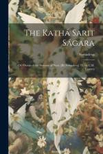 The Kathá Sarit Ságara; Or, Ocean of the Streams of Story [By Somadeva] Tr. by C.H. Tawney af Somadeva