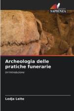 Archeologia delle pratiche funerarie af Ledja Leite