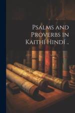 Psalms and Proverbs in Kaithí Hindí .. af Anonymous