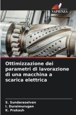 Ottimizzazione dei parametri di lavorazione di una macchina a scarica elettrica af S. Sundaraselvan