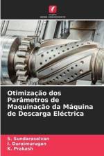 Otimização dos Parâmetros de Maquinação da Máquina de Descarga Eléctrica af S. Sundaraselvan