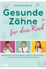 Gesunde Zähne für dein Kind af Michaela Baake