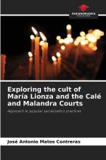 Exploring the cult of María Lionza and the Calé and Malandra Courts af José Antonio Matos Contreras