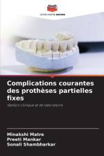 Complications courantes des prothèses partielles fixes af Minakshi Matre