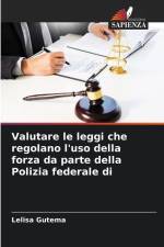 Valutare le leggi che regolano l'uso della forza da parte della Polizia federale di af Lelisa Gutema