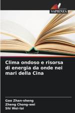 Clima ondoso e risorsa di energia da onde nei mari della Cina af Gao Zhan-Sheng