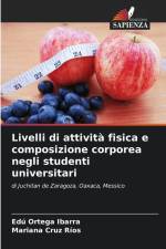 Livelli di attività fisica e composizione corporea negli studenti universitari af Edú Ortega Ibarra