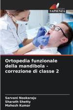 Ortopedia funzionale della mandibola - correzione di classe 2 af Sarvani Nookaraju