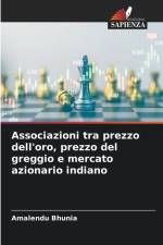 Associazioni tra prezzo dell'oro, prezzo del greggio e mercato azionario indiano af Amalendu Bhunia