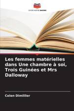 Les femmes matérielles dans Une chambre à soi, Trois Guinées et Mrs Dalloway af Celen Dimililer