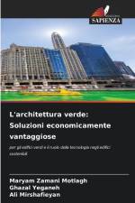 L'architettura verde: Soluzioni economicamente vantaggiose af Maryam Zamani Motlagh