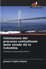 Valutazione del processo contrattuale delle strade 4G in Colombia af Juliana Trujillo Urbano