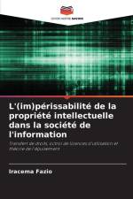 L'(im)périssabilité de la propriété intellectuelle dans la société de l'information af Iracema Fazio