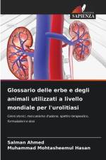 Glossario delle erbe e degli animali utilizzati a livello mondiale per l'urolitiasi af Salman Ahmed