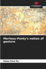 Merleau-Ponty's notion of gesture af Hsiao-Chun Su